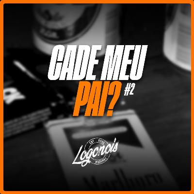 CADE MEU PAI? - LOGONOIS CADE MEU PAI? - LOGONOIS