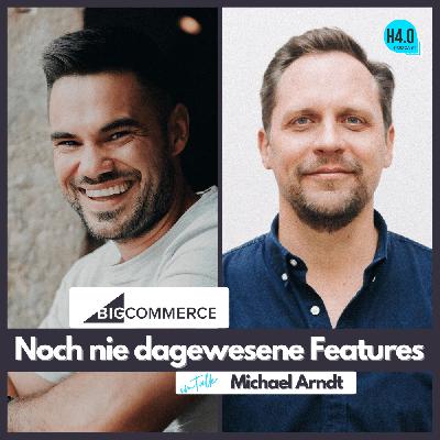 #117 BigCommerce - Noch nie dagewesene Features | mit Michael Arndt #117 BigCommerce - Noch nie dagewesene Features | mit Michael Arndt