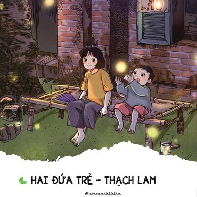 AUDIO VĂN HỌC - HAI ĐỨA TRẺ - THẠCH LAM || HỌC VĂN CHỊ HIÊN AUDIO VĂN HỌC - HAI ĐỨA TRẺ - THẠCH LAM || HỌC VĂN CHỊ HIÊN