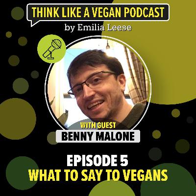 Ep. 21 Benny Malone - What to say to vegans