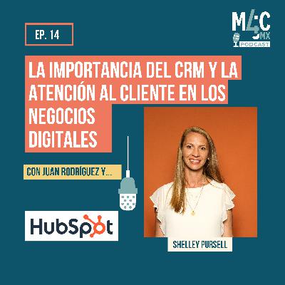 La importancia del CRM y la atención al cliente en los negocios digitales, con Shelley Pursell [097]