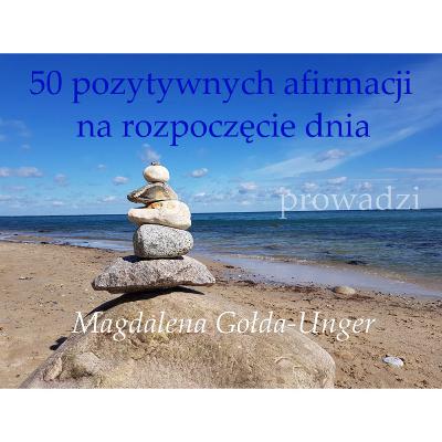 50 pozytywnych afirmacji na rozpoczęcie dnia