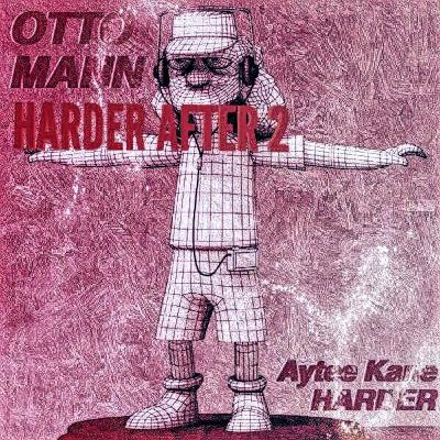 Aytee Kane vs OTTO MANN - HARDER After 2 - (underrated) BELGIAN RETRO HOUSE Aytee Kane vs OTTO MANN - HARDER After 2 - (underrated) BELGIAN RETRO HOUSE