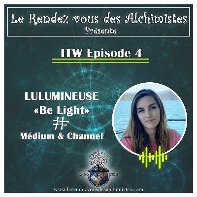 ITW Episode 4 - Lucile "Lulumineuse"