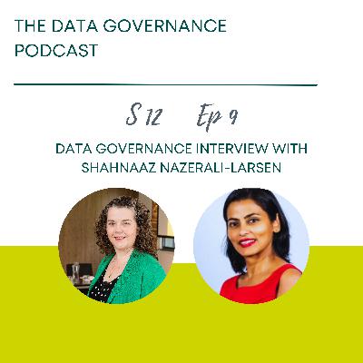 A Data Governance Interview with Shahnaaz Nazerali-Larsen