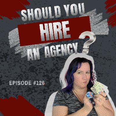 126 - Digital Marketing Agency vs. In-House Marketing Team: How to Know Which Is For You? 126 - Digital Marketing Agency vs. In-House Marketing Team: How to Know Which Is For You?