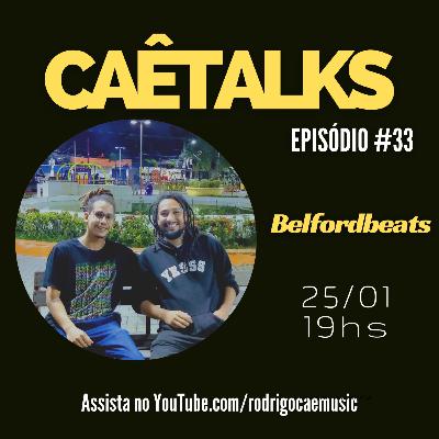 CaêTalks #33 - Belfordbeats