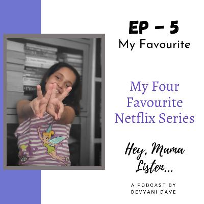 Ep 5 - My Four Favourite Netflix Series Ep 5 - My Four Favourite Netflix Series