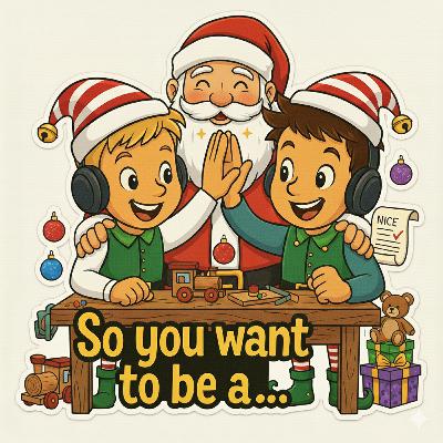 So you want to be a… Santa So you want to be a… Santa