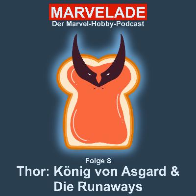 Folge 8: Thor: König von Asgard & Die Runaways