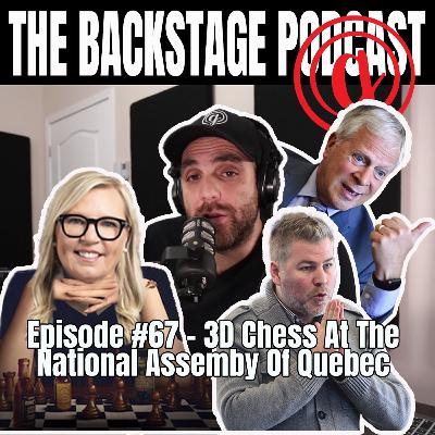 Episode #67 - 3D Chess At The National Assembly Of Quebec Episode #67 - 3D Chess At The National Assembly Of Quebec