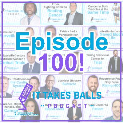 It Takes Balls 100th Episode Live from Testicular Cancer Conference 2025