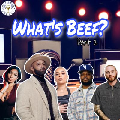 Episode 81 | “What’s Beef?” Part 2
