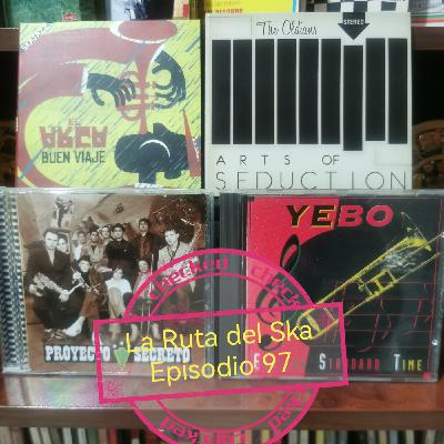 Episode 97: La Ruta del Ska Episodio 97 Episode 97: La Ruta del Ska Episodio 97