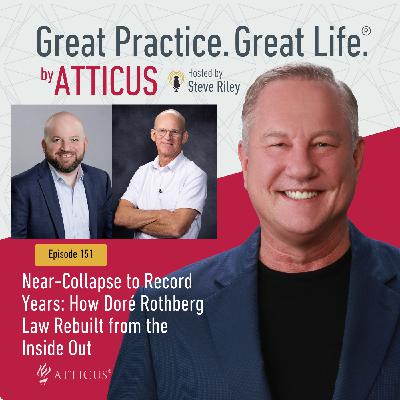 Near-Collapse to Record Years: How Doré Rothberg Law Rebuilt from the Inside Out | Ep. 151