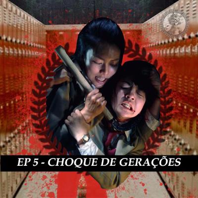 EP 5 - Choque de Gerações (Battle Royale)