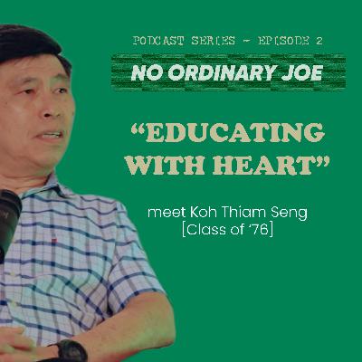 No Ordinary Joe : EPISODE 2 : "EDUCATING WITH HEART"