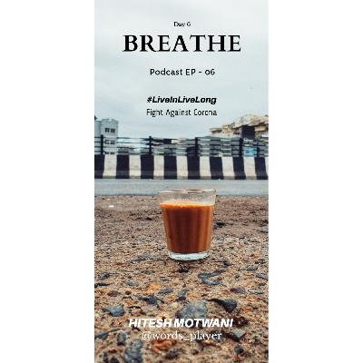 Breathe - EP 06 Breathe - EP 06