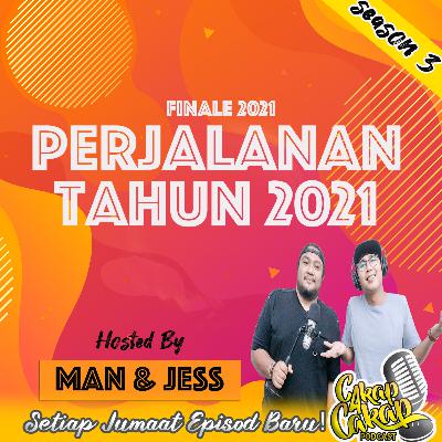 Ep3/3 Perjalanan Tahun 2021