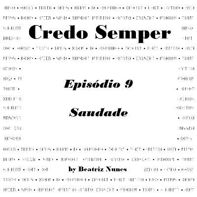 Episódio 9 : Saudade