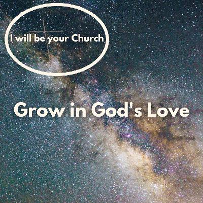 Ep 113: Grow in God's Love Ep 113: Grow in God's Love