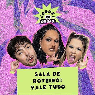 #108 - Sugestões para VALE TUDO