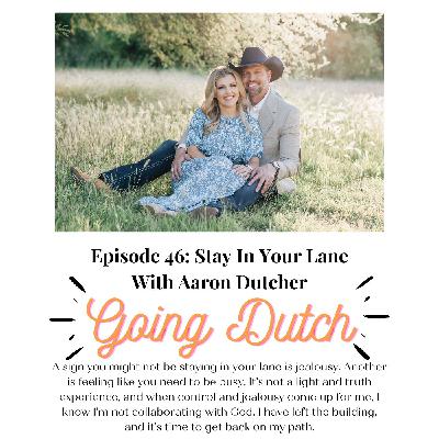 Episode 46: Stay In Your Lane with Aaron Dutcher