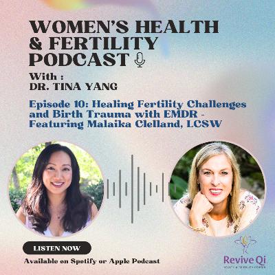 Healing Fertility Challenges and Birth Trauma with EMDR – Featuring Malaika Clelland, LCSW