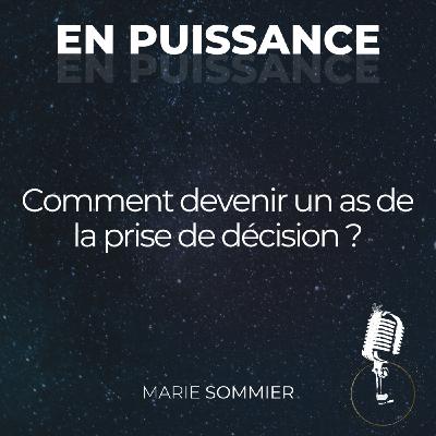 Comment devenir un as de la prise de décision ?