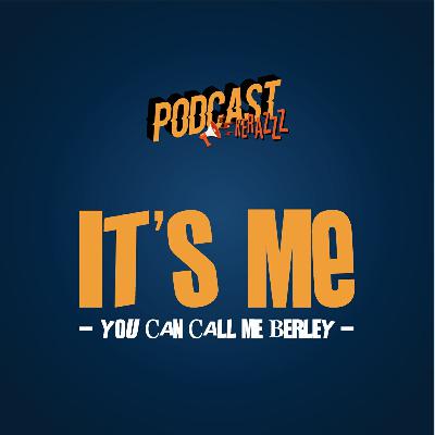 IT'S ME "YOU CAN CALL ME BERLEY"