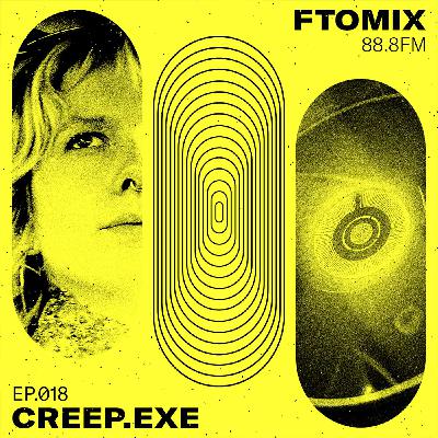 Ep 18 creep.exe - F To Mix
