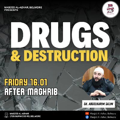 Drugs and Destruction || Sh. Abdelkarim Salim