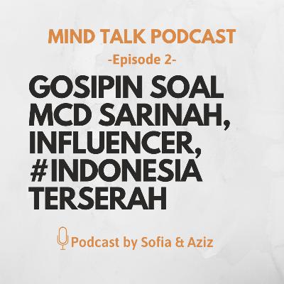 #EP.2 - GOSIPIN SOAL MCD SARINAH, INFLUENCER, #INDONESIATERSERAH #EP.2 - GOSIPIN SOAL MCD SARINAH, INFLUENCER, #INDONESIATERSERAH
