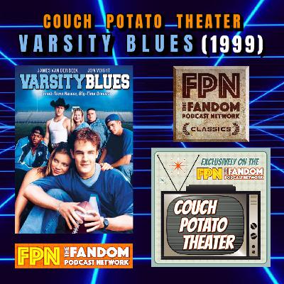 Couch Potato Theater: Varsity Blues (1999)