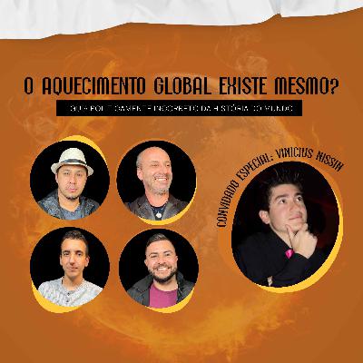 O AQUECIMENTO GLOBAL EXISTE MESMO? (com Vinícius Nissin) - Ideias de Buteco Episódio # 09