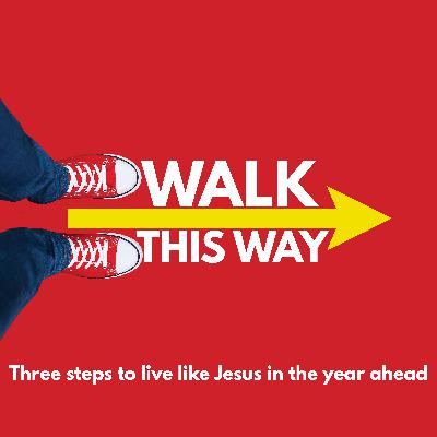 Walk this Way - Week Two: Becoming like Jesus mean continuing to trust Him