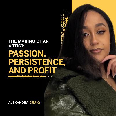 175. The Making of an Artist: Passion, Persistence, and Profit - Alexandra Craig