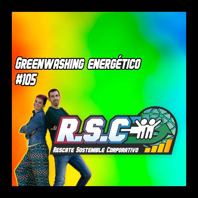 Greenwashing energético #105 Greenwashing energético #105