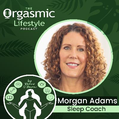 117 The Sleep Makeover: Transform Your Nights, Energize Your Days with Morgan Adams Sleep Coach