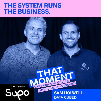 The system runs the business - Sam Holwell, Data Cubed