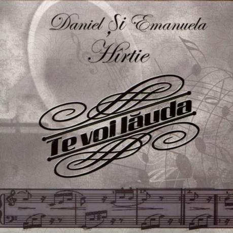 Daniel & Emanuela Hartie - Te Voi Lăuda (2019)