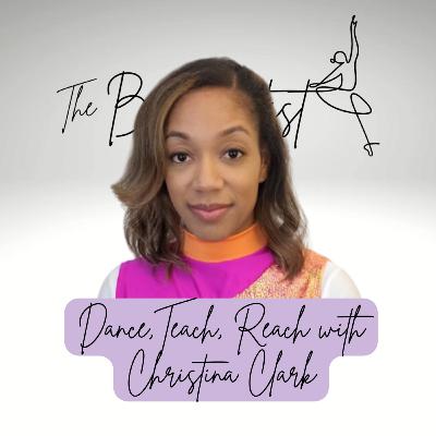 Dance, Teach, Reach with Christina Clark Dance, Teach, Reach with Christina Clark