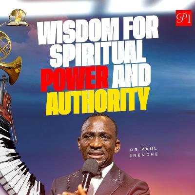 Wisdom For Spiritual Power And Authority (Part 1 ) Wisdom For Spiritual Power And Authority (Part 1 )
