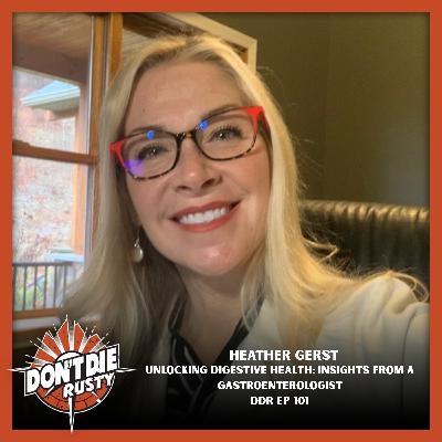 DDR EP 101 - Dr. Heather Gerst  Unlocking Digestive Health: Insights from a Gastroenterologist