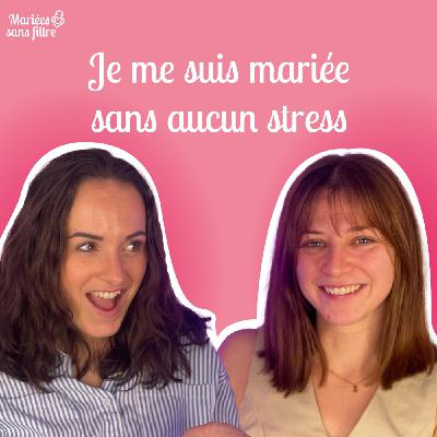 🎙 Mariées sans filtre – Elle a organisé son mariage sans jamais stresser 🎙 Mariées sans filtre – Elle a organisé son mariage sans jamais stresser