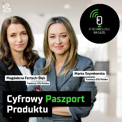 O technologii na głos – Odcinek 105: Cyfrowy Paszport Produktu