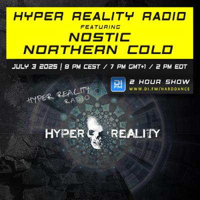 Hyper Reality Radio 243 – feat. Nostic & Northern Cold