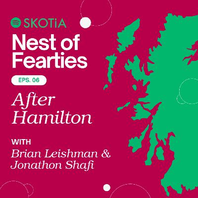 Nest of Fearties #6: After Hamilton w/ Brian Leishman and Jonathon Shafi