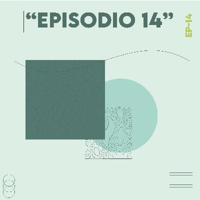 "EPISODIO 14"