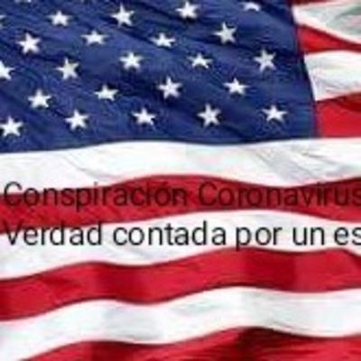 Conspiración Coronavirus La Verdad contada por un espía. Conspiración Coronavirus La Verdad contada por un espía.